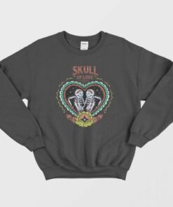 Love Heart Skull Of Love Sweatshirt 1