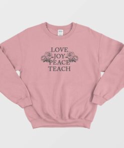 Love Joy Peace Teach Floral Vintage Sweatshirt 3