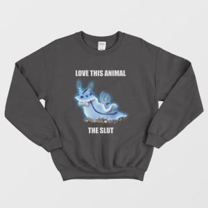 Love This Animal The Slut Sweatshirt Sea Slug