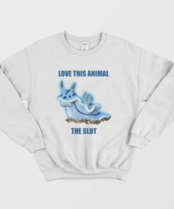 Love This Animal The Slut Sweatshirt Sea Slug 2