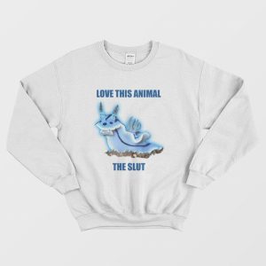 Love This Animal The Slut Sweatshirt Sea Slug