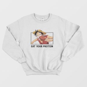 Luffy Eat Your Protein One Piece Sweatshirt