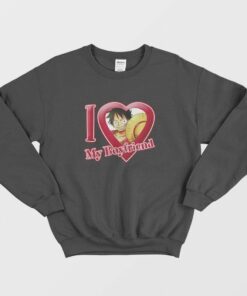 Luffy I Love My Boyfriend One Piece Sweatshirt 2