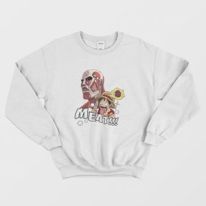 Luffy X Titan Meat Attack On Titan One Piece Sweatshirt