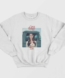 Lust For Life Lana Del Rey Sweatshirt 1