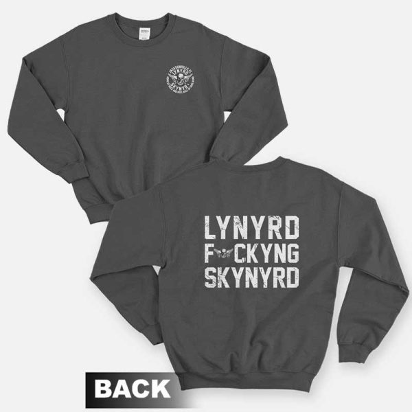 Lynyrd Fuckyng Skynyrd Sweatshirt