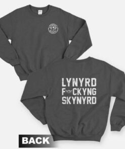 Lynyrd Fuckyng Skynyrd Sweatshirt 2