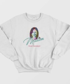 Madam Vice President Sweatshirt 1