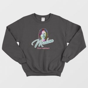 Madam Vice President Sweatshirt 2 1