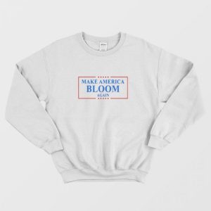 Make America Bloom Again Bloomberg 2020 Sweatshirt 1 1