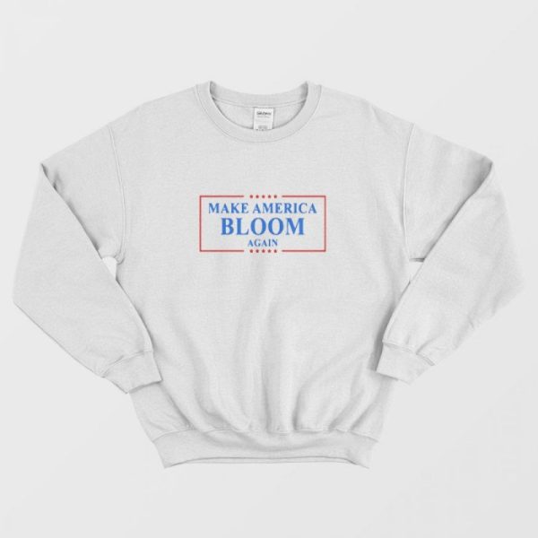 Make America Bloom Again Bloomberg 2020 Sweatshirt