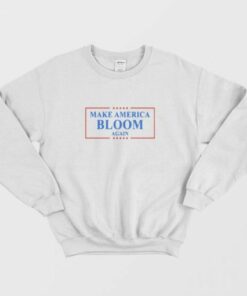 Make America Bloom Again Bloomberg 2020 Sweatshirt 2 1