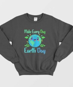 Make Every Day Earth Day Sweatshirt 3