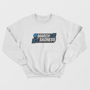 March Sadness Official Sweatshirt 1 1