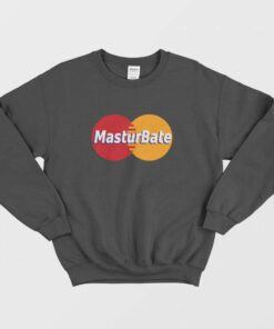 Masturbate Mastercard Logo Parody Sweatshirt 1
