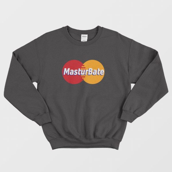 Masturbate Mastercard Logo Parody Sweatshirt