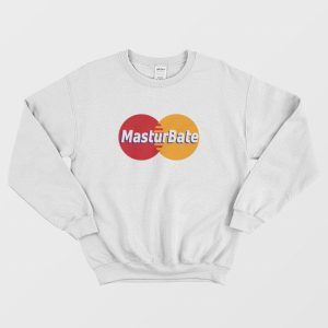 Masturbate Mastercard Logo Parody Sweatshirt