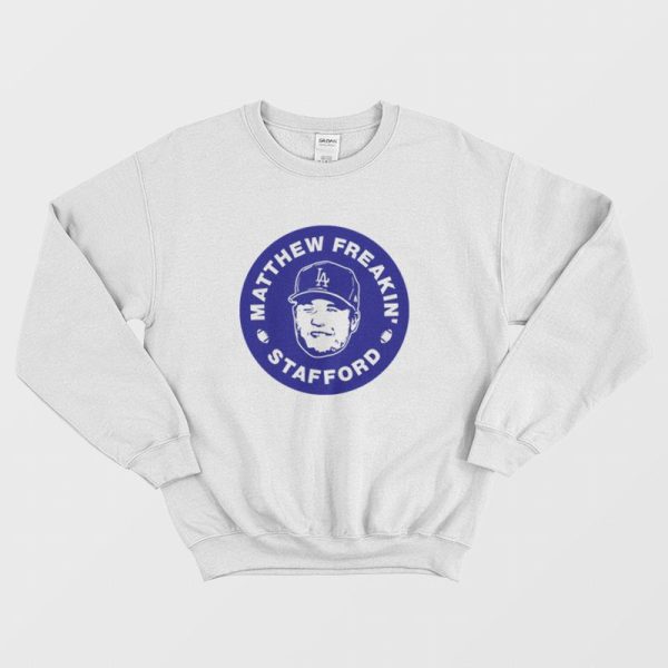 Matthew Freakin’ Stafford LA Rams Sweatshirt