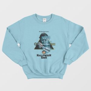 Michael Myers Halloween Ends His Time Has Come Sweatshirt 3