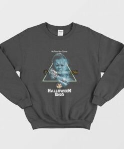 Michael Myers Halloween Ends His Time Has Come Sweatshirt 4