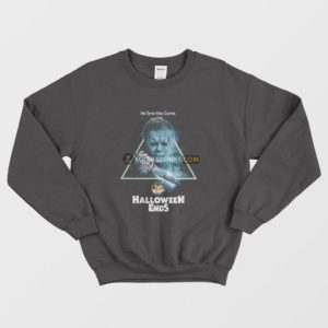 Michael Myers Halloween Ends His Time Has Come Sweatshirt 4