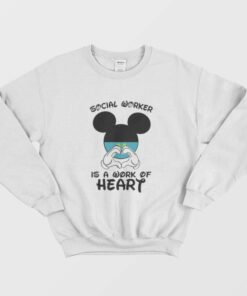 Mickey Mouse Social Worker Is A Work Of Heart Sweatshirt 1