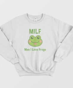 Milf Man I Love Frogs Sweatshirt 1