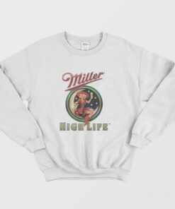 Miller High Life beer Sweatshirt 1