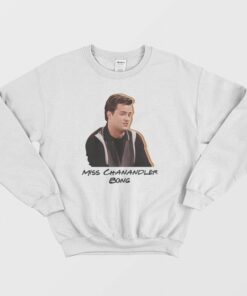 Miss Chanandler Bong Sweatshirt Chandler Friends 1
