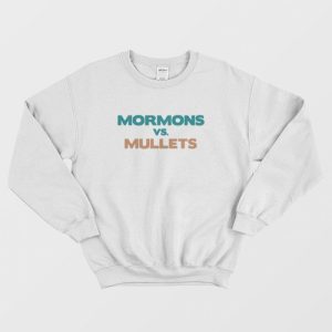 Mormons Vs Mullets Sweatshirt