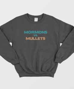 Mormons Vs Mullets Sweatshirt 2