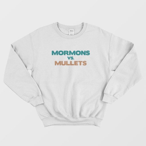 Mormons Vs Mullets Sweatshirt