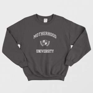 Motherhood University Sweatshirt 3