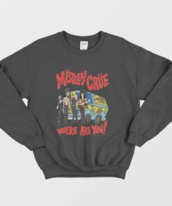 Motley Crue Where Are You Too Fast For Love Sweatshirt 2