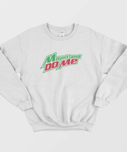Mount and Do Me Sweatshirt 1 Mount and Do Me Sweatshirt 2