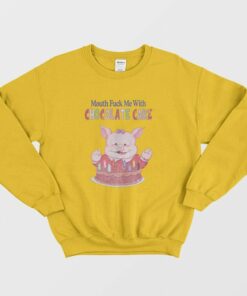 Mouth Fuck Me With Chocolate Cake Sweatshirt 2