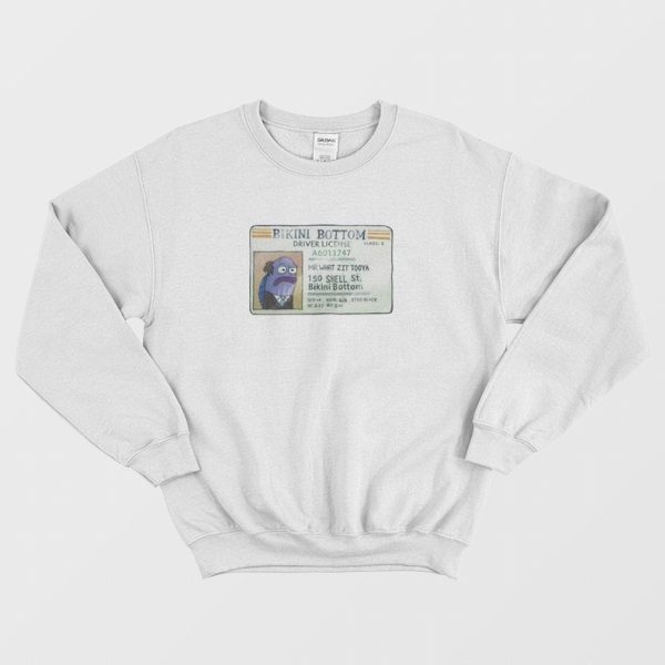 Mr What Zit Tooya Bikini Bottom Driver License Sweatshirt