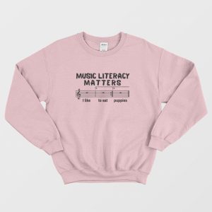 Music Literacy Matters I Like To Eat Puppies Sweatshirt 3