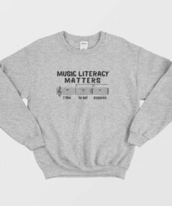 Music Literacy Matters I Like To Eat Puppies Sweatshirt 3 Music Literacy Matters I Like To Eat Puppies Sweatshirt 4