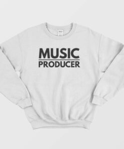 Music Producer Sweatshirt 1