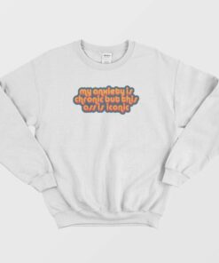 My Anxiety Is Chronic But This Ass Is Iconic Quotes Sweatshirt 1