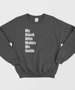 My Black Wife Makes Me Smile Sweatshirt 1
