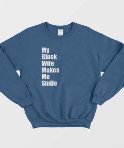 My Black Wife Makes Me Smile Sweatshirt 2