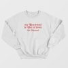 My Boyfriend Is Out Of Town This Weekend Sweatshirt