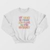 My Brain Is Trash and I Live On The Internet Sweatshirt