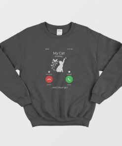 My Cat And Butterfly Is Calling And I Must Go Sweatshirt 1
