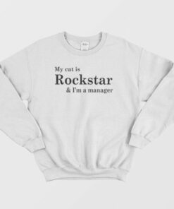 My Cat Is Rockstar and Im a Manager Sweatshirt 3