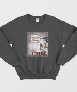 My Forever Valentine Sweet Morbid Dark Heart Break Sweatshirt 2
