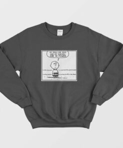 My Idols Are Dead and My Enemies Are In Power Sweatshirt 1