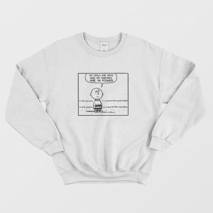 My Idols Are Dead and My Enemies Are In Power Sweatshirt 3